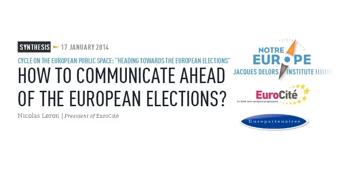 HOW TO COMMUNICATE AHEAD OF THE EUROPEAN ELECTIONS?